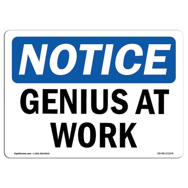Safety Sign, OSHA Notice, 7" Height, Aluminum, Genius At Work Sign, Landscape